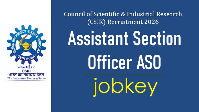 CSIR Assistant Section Officer ASO Online Form 2026-jobkey